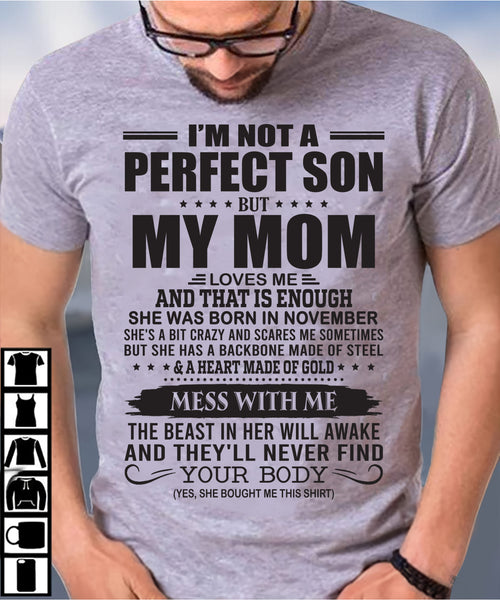 November - I'm Not A Perfect Son But My Mom Loves Me - Gift For Son From Mom T-Shirt - TIEN11 (SKU09-35-11)