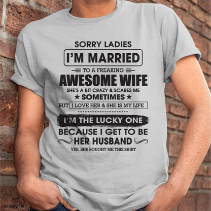Sorry Ladies I'm Married To A Freaking Awesome Wife - Gift For Husband From Wife - DOAN00 (SKU06-45-00)