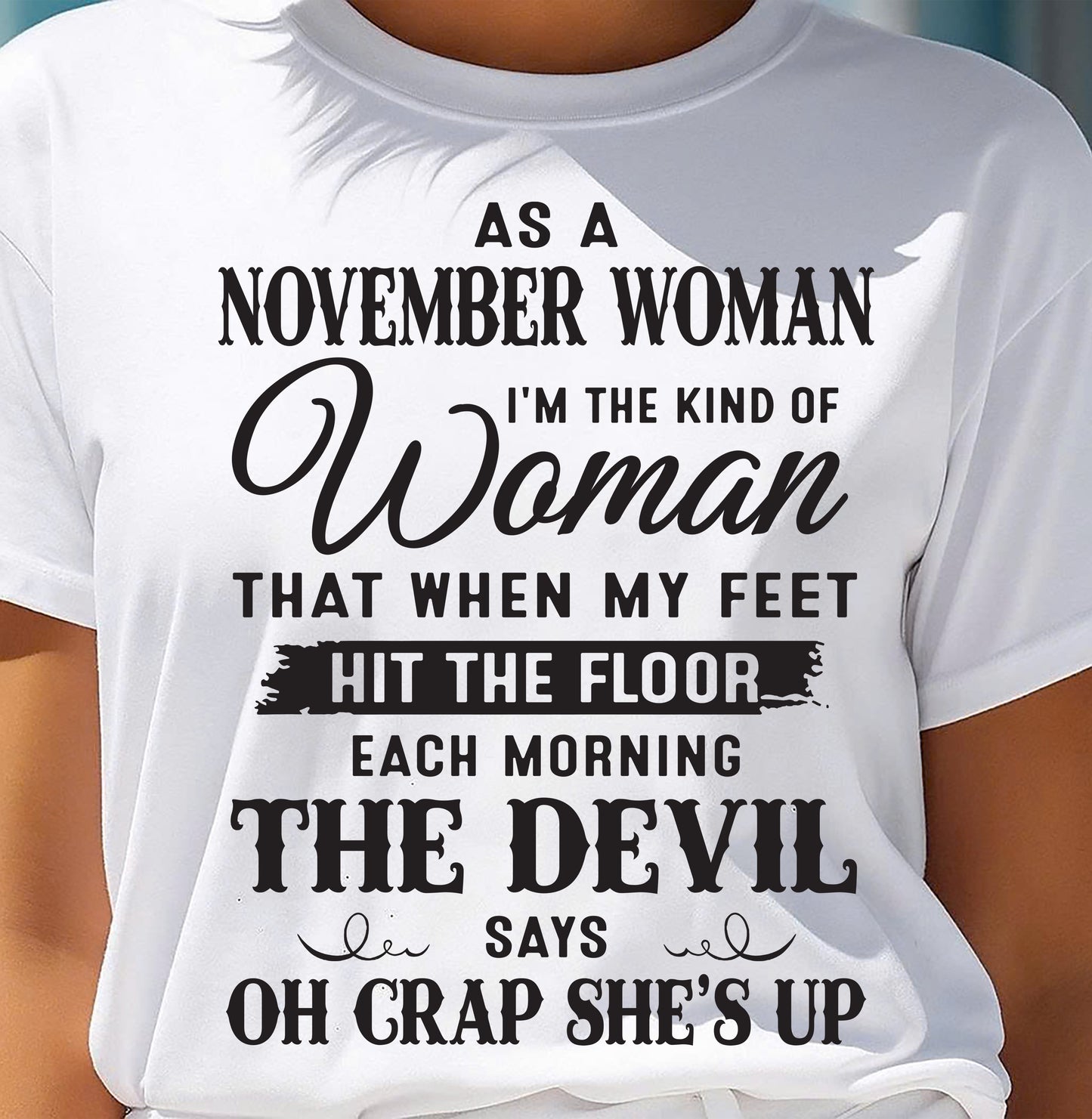 AS A NOVEMBER WOMAN – T-SHIRT FOR WOMAN – DOAN11 (SKU26T-01-36-11)