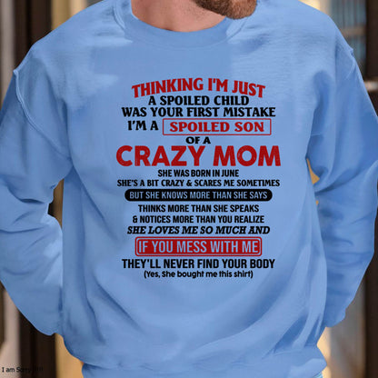 June - I Am Spoiled Son Of A Crazy Mom - Gift for Son From Mom - TIEN06 (SKUT-MS0608-06)