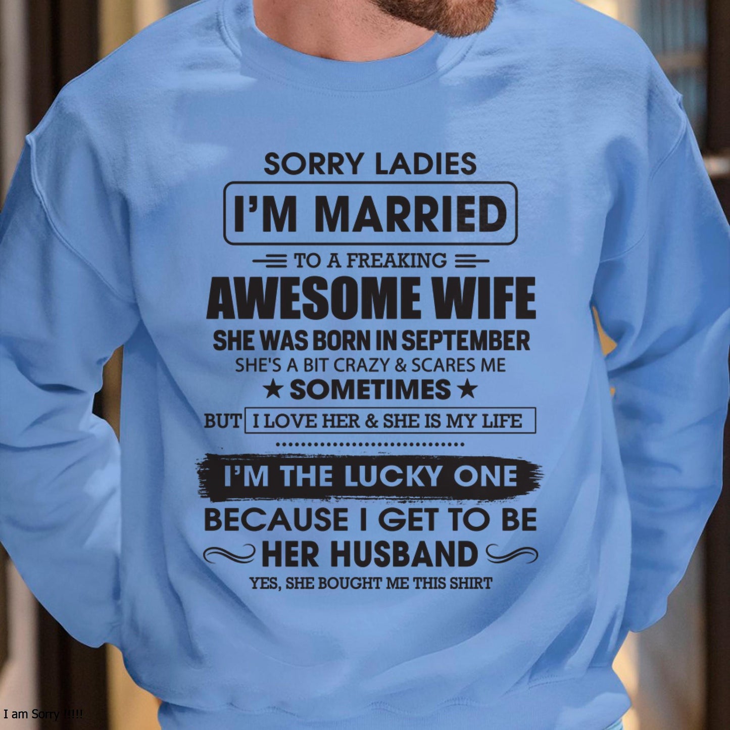 September - Sorry Ladies I'm Married To A Freaking Awesome Wife - Gift For Husband From Wife - DOAN09 (SKU06-45-09)