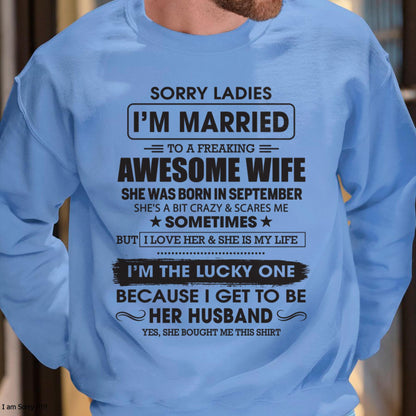 September - Sorry Ladies I'm Married To A Freaking Awesome Wife - Gift For Husband From Wife - DOAN09 (SKU06-45-09)