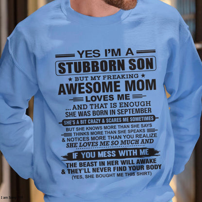 Yes I’m A Stubborn Son T-Shirt – Birthday Gift From September Mom / Woman - TIEN09 (SKU10-145-09)
