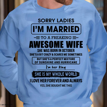 October - Sorry Ladies I Am Married To A Freaking Awesome Wife - Gift For Husband From Wife - TIEN10 (SKU-TWIFE-10)