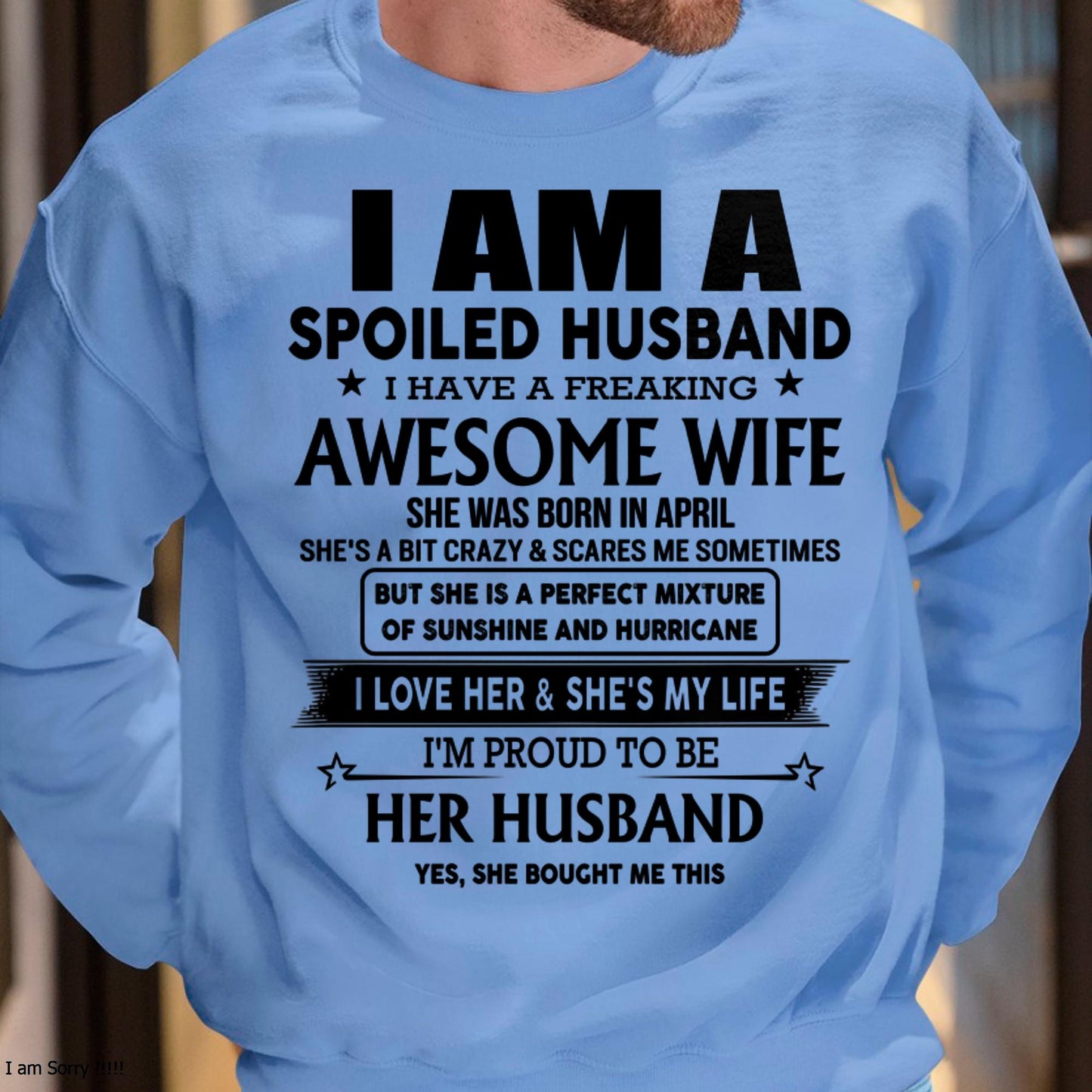 April - I Am A Spoiled Husband I Have A Freaking Awesome Wife - Gift For Husband From Wife - DOAN04 (SKU-HUS-TS-04)