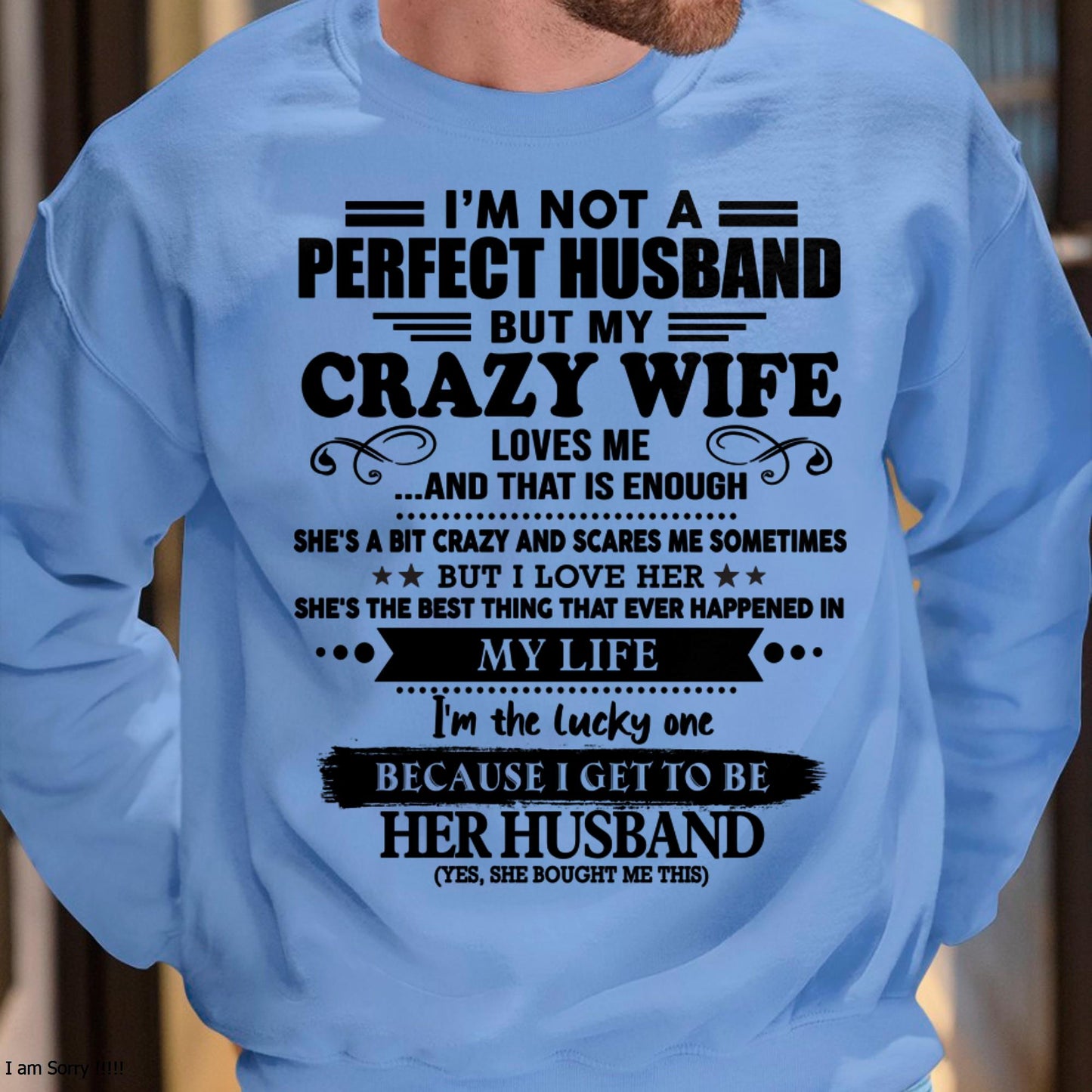 I Am Not A Perfect Husband But My Crazy Wife Love Me And That Is Enough - Gift For Husband From Wife - TIEN00 (SKU-QHUSBAND-00)