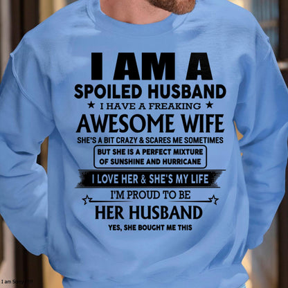 I Am A Spoiled Husband I Have A Freaking Awesome Wife - Gift For Husband From Wife - TIEN00 (SKU-HUS-TS-00)