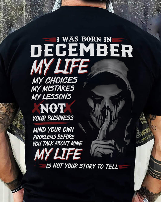 I WAS BORN IN DECEMBER - T-SHIRT FOR MAN - DOAN12 (SKU08-36-12)