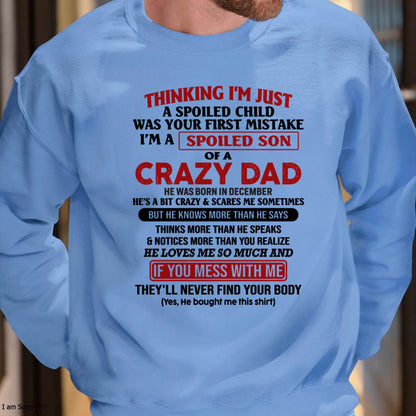 December - I Am Spoiled Son Of A Crazy Dad - Gift for Son From Dad - TIEN12 (SKU-TDS-SPOILED-12)