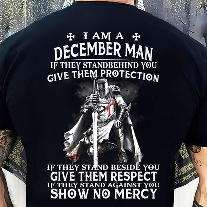 I AM A DECEMBER MAN IF THEY STAND BEHIND YOU GIVE THEM PROTECTION - T-SHIRT FOR MAN - DOAN12 (SKU07-77-12)