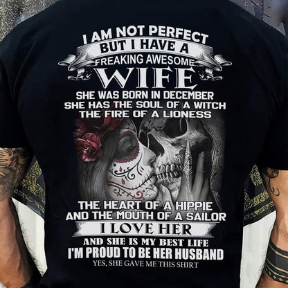 December - I Am Not Perfect But I Have A Freaking Awesome Wife - Gift For Husband From Wife - DOAN12 (SKU06-31-12)