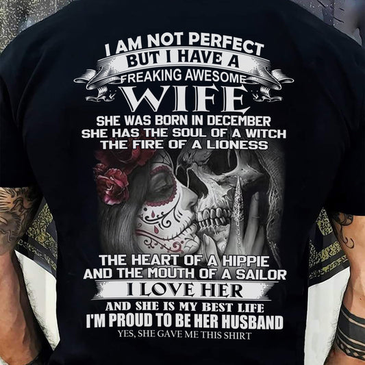 December - I Am Not Perfect But I Have A Freaking Awesome Wife - Gift For Husband From Wife - DOAN12 (SKU06-31-12)