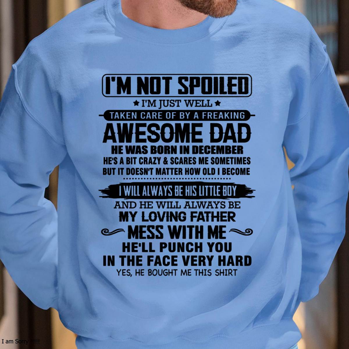 Meaningful T - Shirt From Dad to Son – "I Will Always A Little Boy Of Dad" – TIEN12 (SKU26T-01236-12)