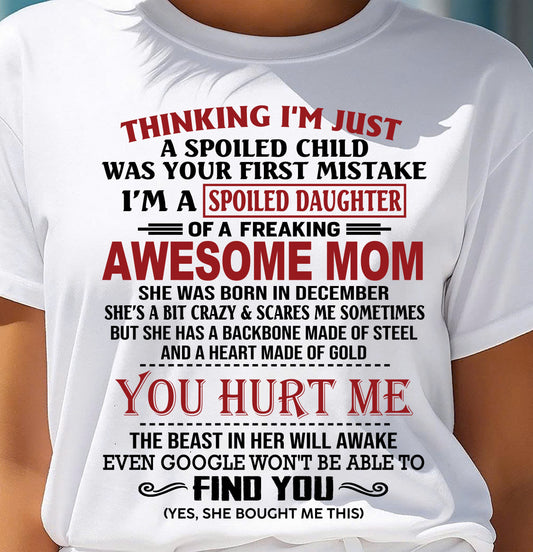 DECEMBER - TO MY DAUGHTER - SPOILED DAUGHTER - PERFECT GIFT FOR DAUGHTER - GIFT FROM MOM - TIEN12 (SKU10-151-12)