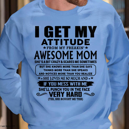 Thanks Mom - I GET MY ATTITUDE FROM MY FREAKIN' AWESOME MOM - Gift for Son and Daughter From Mom - TIEN00 (SKU-TMD-CU-00)