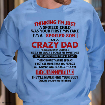 October - I Am Spoiled Son Of A Crazy Dad - Gift for Son From Dad - TIEN10 (SKU-TDS-SPOILED-10)