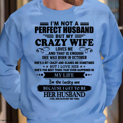 October - I Am Not A Perfect Husband But My Crazy Wife Love Me And That Is Enough - Gift For Husband From Wife - TIEN10 (SKU-QHUSBAND-10)