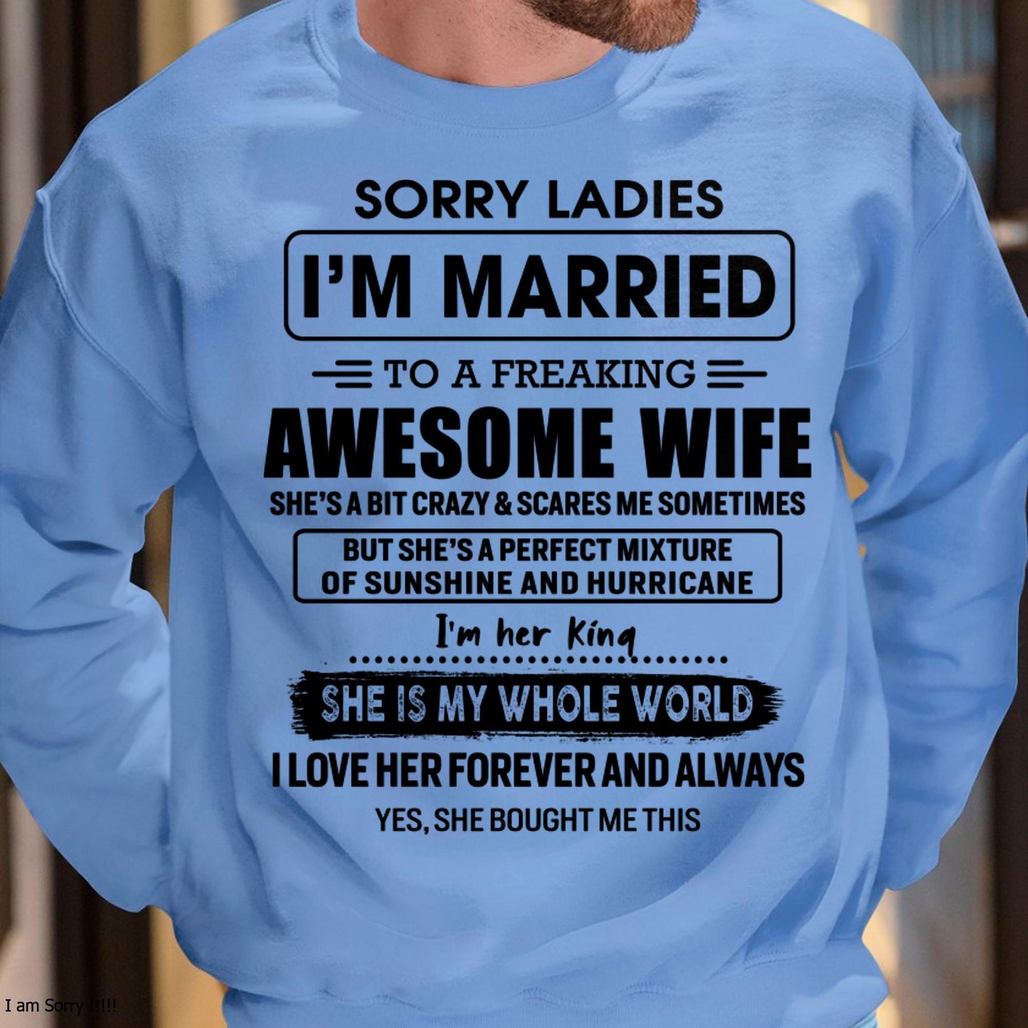 Sorry Ladies I Am Married To A Freaking Awesome Wife - Gift For Husband From Wife - DOAN00 (SKU-TWIFE-00)