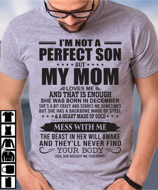 December - I'm Not A Perfect Son But My Mom Loves Me - Gift For Son From Mom T-Shirt - DOAN12 (SKU09-35-12)