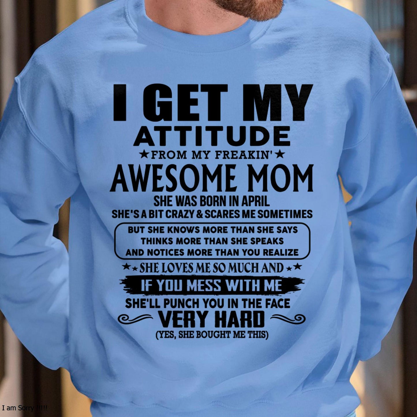 April - Thanks Mom - I GET MY ATTITUDE FROM MY FREAKIN' AWESOME MOM - Gift for Son and Daughter From Mom - DOAN04 (SKU-TMD-CU-04)