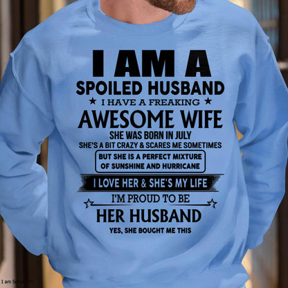 July - I Am A Spoiled Husband I Have A Freaking Awesome Wife - Gift For Husband From Wife - TIEN07 (SKU-HUS-TS-07)