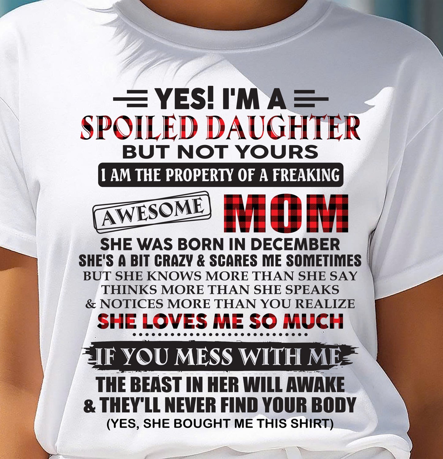 December - Spoiled Daughter Of Awesome Mom T-Shirt - Perfect Gift From Mom - TIEN12 (SKU11-149-12)