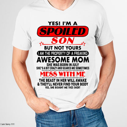July - I am Spoiled Son - Gift For Son From Mom - DOAN07 - (SKU-T1206MS-07)