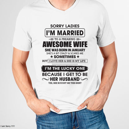 January - Sorry Ladies I'm Married To A Freaking Awesome Wife - Gift For Husband From Wife - TIEN01 (SKU06-45-01)