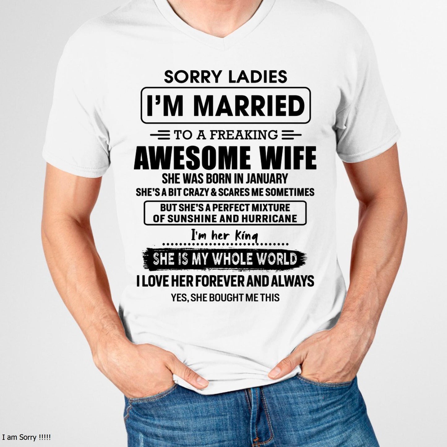 January - Sorry Ladies I Am Married To A Freaking Awesome Wife - Gift For Husband From Wife - TIEN01 (SKU-TWIFE-01)