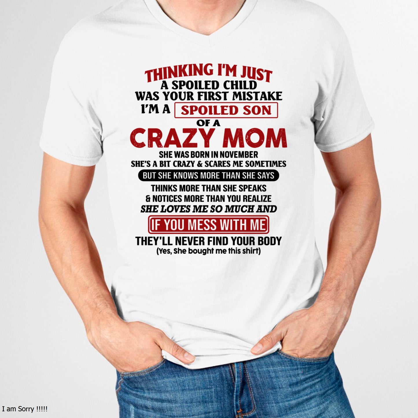 I Am Spoiled Son Of A Crazy Mom - Gift for Son From Mom - DOAN11 (SKUT-MS0608-11)