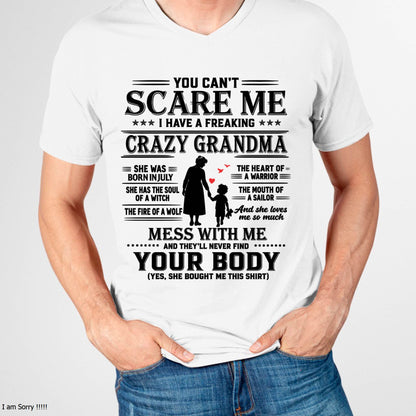July – "You Can't Scare Me - I Have A Freaking Crazy Grandma" – The Beautiful T - Shirt From Grandma – TIEN07 (SKU2606-359-07)