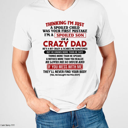 I Am Spoiled Son Of A Crazy Dad - Gift for Son From Dad - TIEN00 (SKU-TDS-SPOILED-00)
