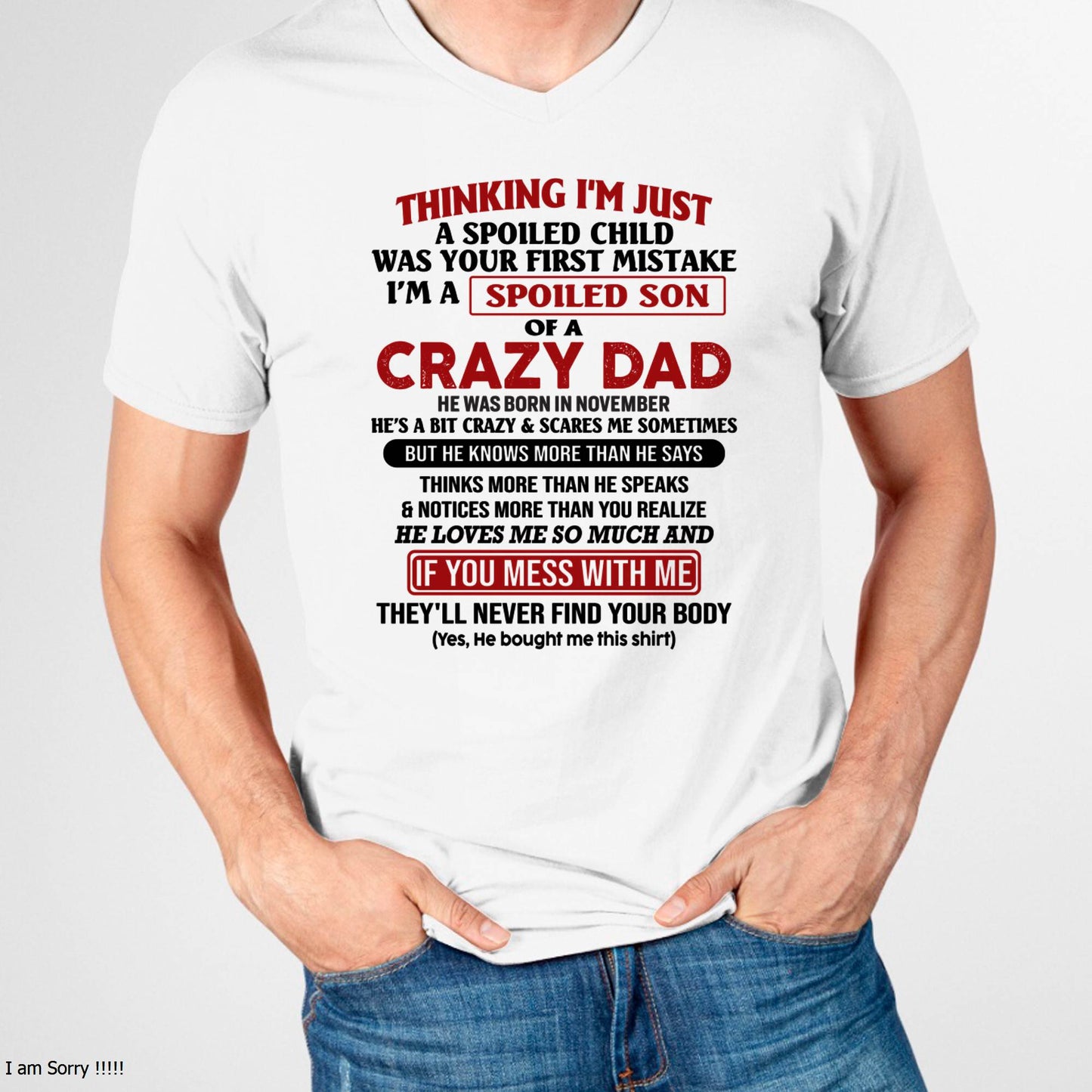 November - I Am Spoiled Son Of A Crazy Dad - Gift for Son From Dad - TIEN11 (SKU-TDS-SPOILED-11)