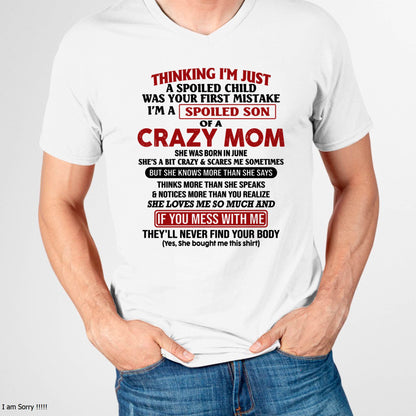 June - I Am Spoiled Son Of A Crazy Mom - Gift for Son From Mom - TIEN06 (SKUT-MS0608-06)