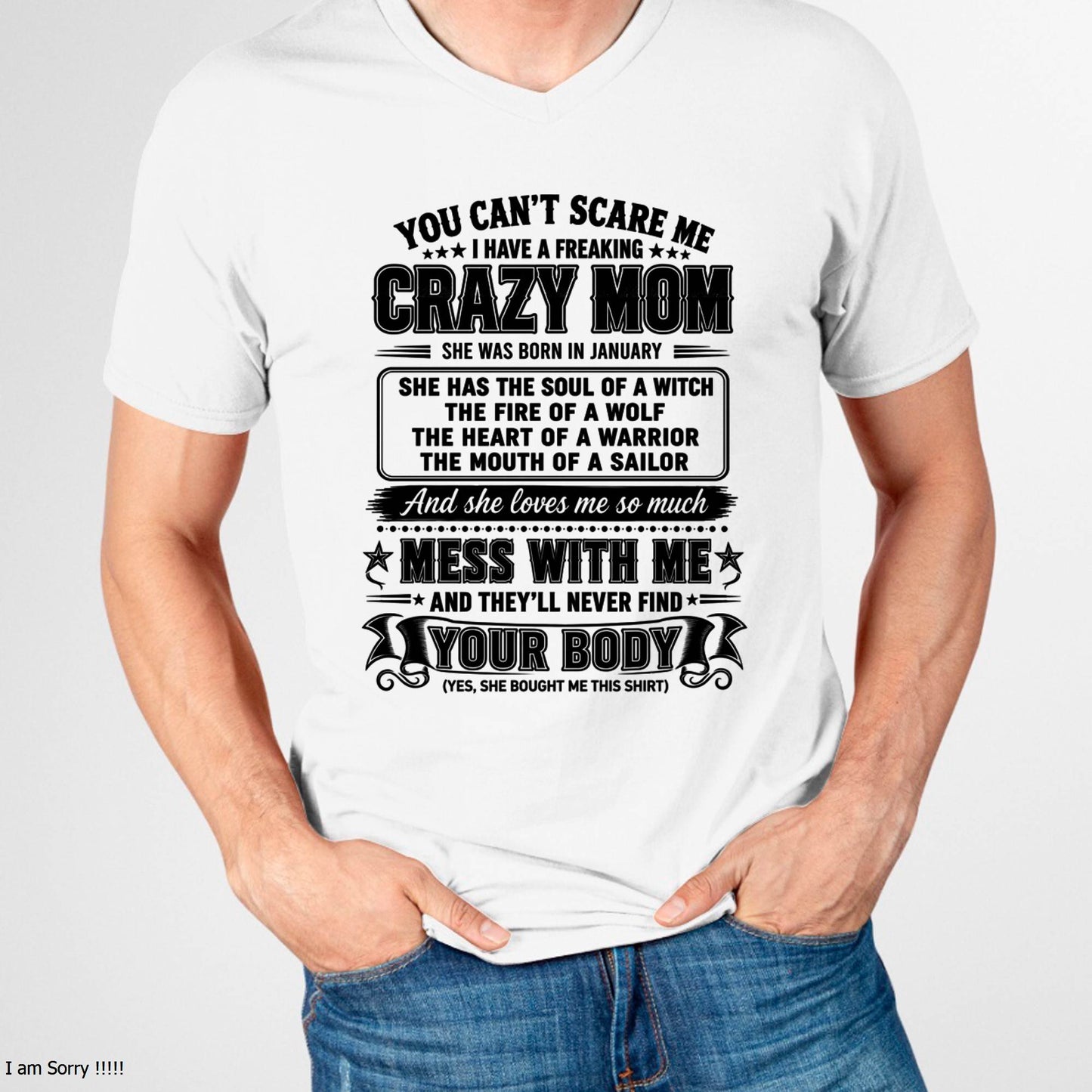JANUARY – "YOU CAN'T SCARE ME - I HAVE A FREAKING CRAZY MOM" – MEANINGFUL GIFT FROM MOM – TIEN01 (SKU2608-144-01)