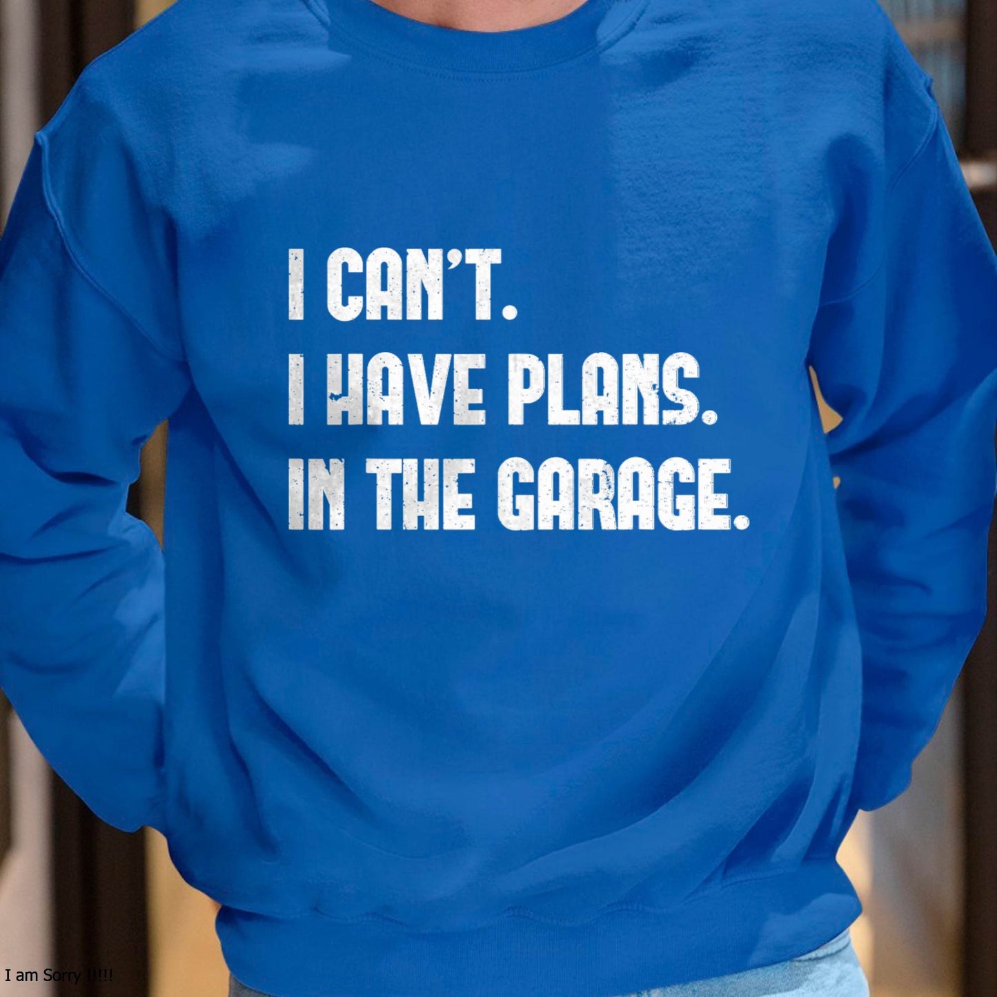 I Can’t. I Have Plans. In The Garage. - Gift For Mechanic - DOAN (SKUM08-D02)