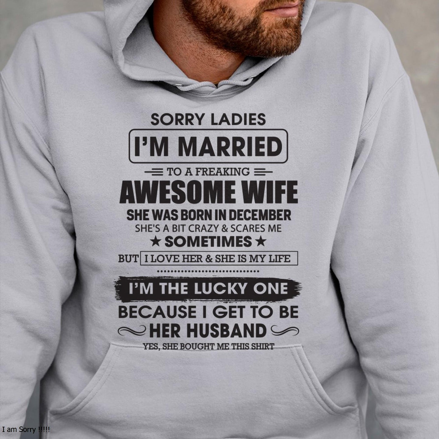 December - Sorry Ladies I'm Married To A Freaking Awesome Wife - Gift For Husband From Wife - DOAN12 (SKU06-45-12)