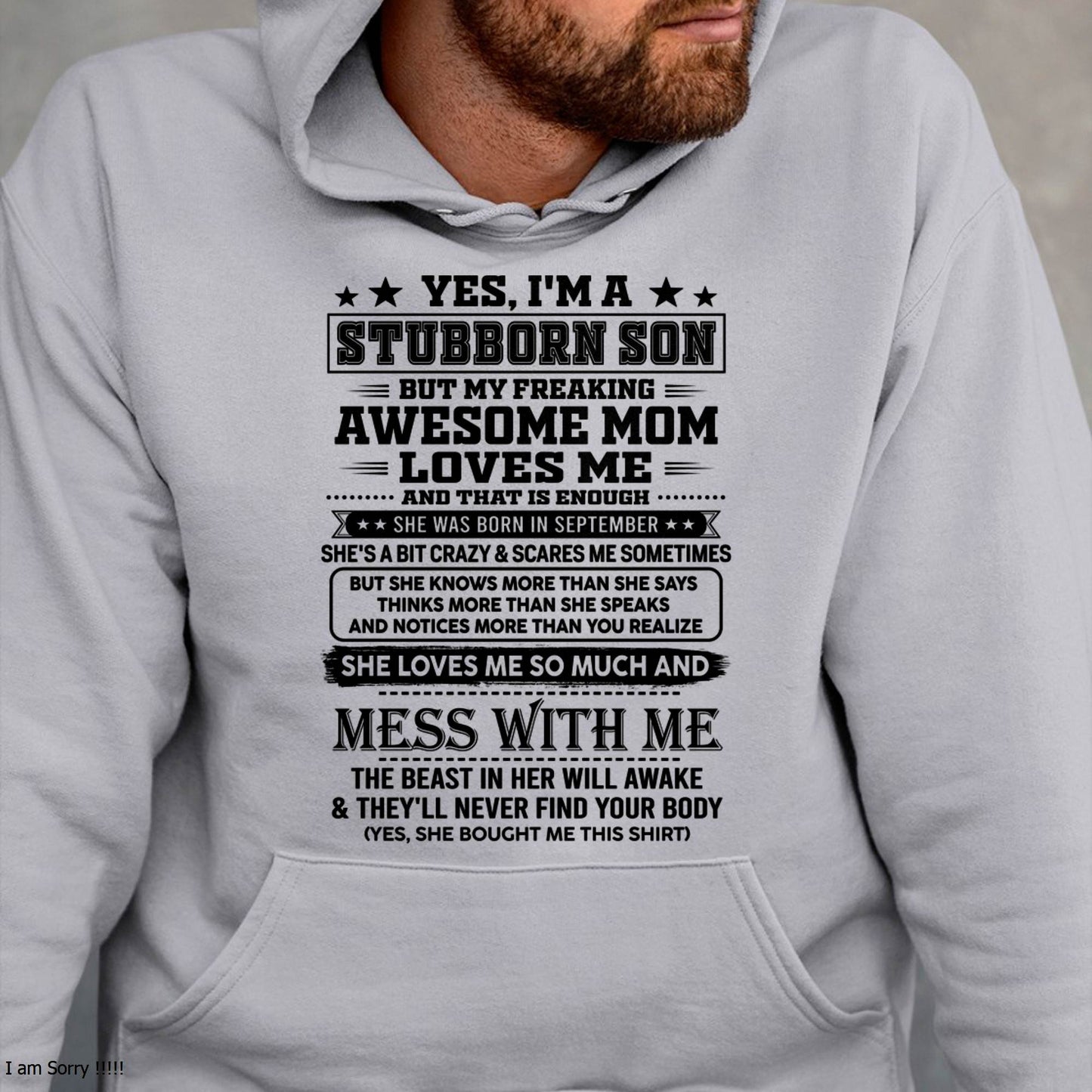 September – "I'm A Stubborn Son But My Freaking Awesome Mom Loves Me" – The Beautiful T - Shirt From Mom – TIEN09 (SKU2606-289-09)