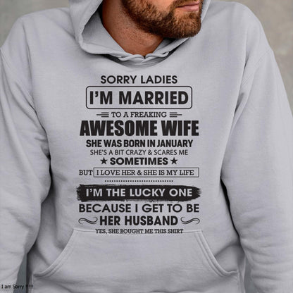 January - Sorry Ladies I'm Married To A Freaking Awesome Wife - Gift For Husband From Wife - DOAN01 (SKU06-45-01)