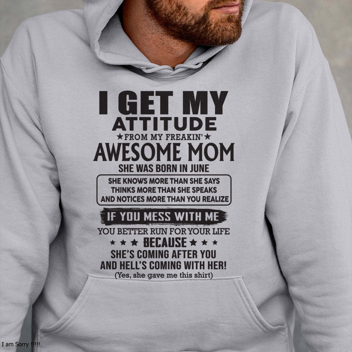 JUNE - I GET MY ATTITUDE FROM AWESOME MOM - to my son from Mom - TIEN06 (SKU08-17-06)