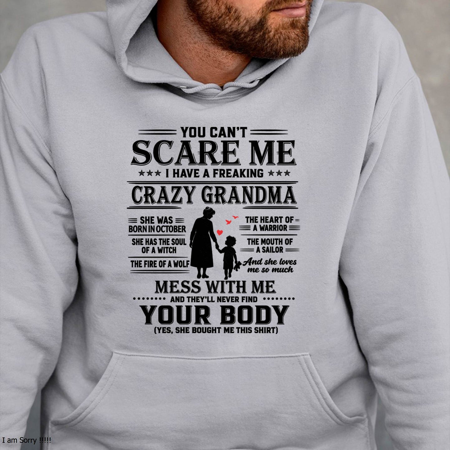 October  – "You Can't Scare Me - I Have A Freaking Crazy Grandma" – The Beautiful T - Shirt From Grandma – TIEN10 (SKU2606-359-10)