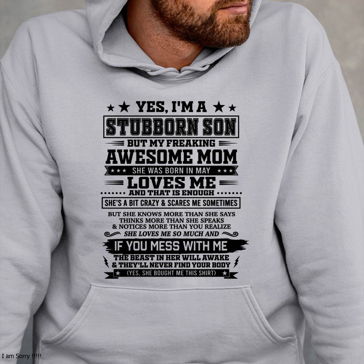 "I'M A STUBBORN SON BUT I HAVE A FREAKING AWESOME MOM - SHE'S LOVE ME SO MUCH"  – GIFT FROM MOM TO SON – TIEN05 (SKU2606-80-05)
