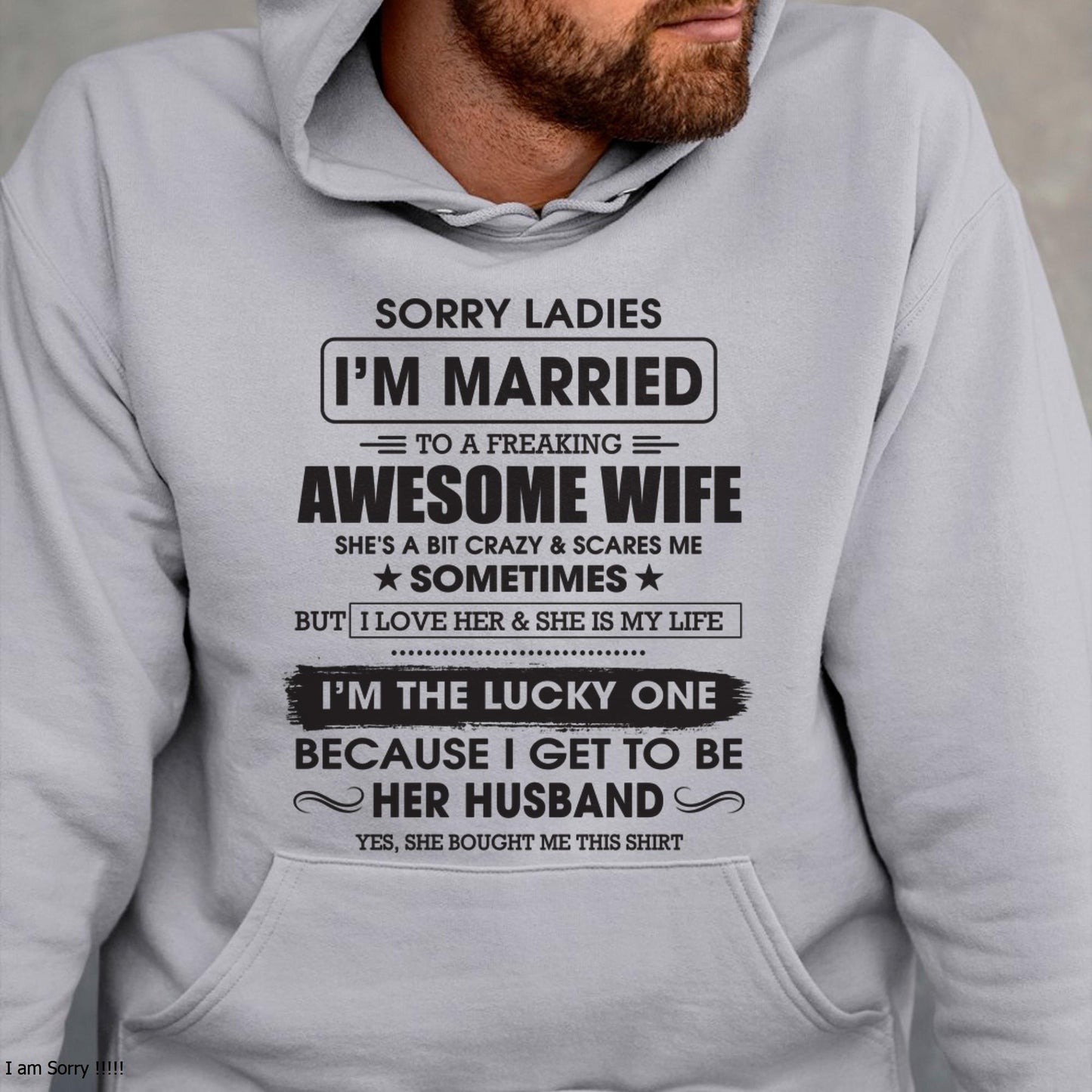 Sorry Ladies I'm Married To A Freaking Awesome Wife - Gift For Husband From Wife - DOAN00 (SKU06-45-00)