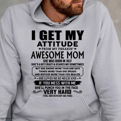July - Thanks Mom - I GET MY ATTITUDE FROM MY FREAKIN' AWESOME MOM - Gift for Son and Daughter From Mom - TIEN07 (SKU-TMD-CU-07)