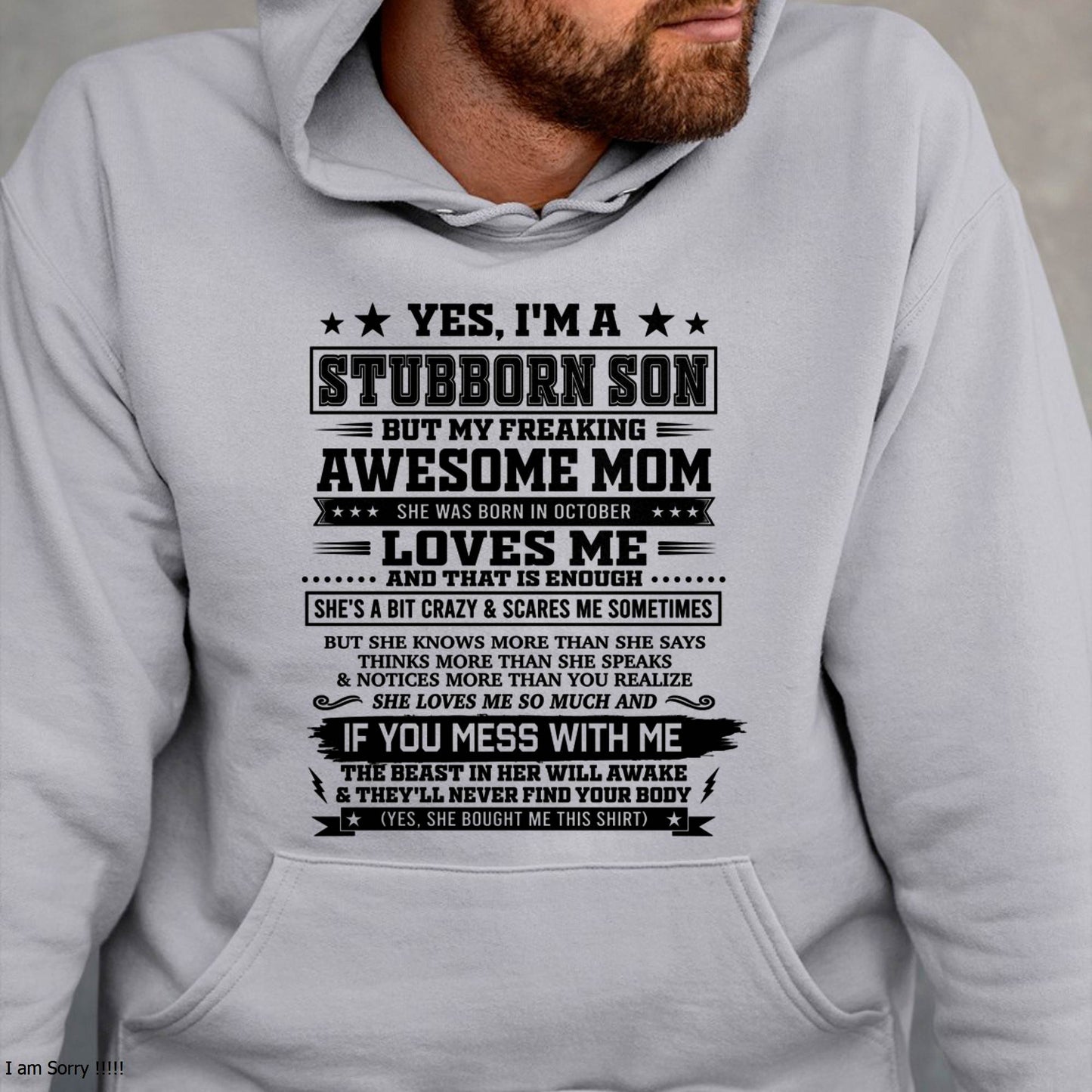 "I'M A STUBBORN SON BUT I HAVE A FREAKING AWESOME MOM - SHE'S LOVE ME SO MUCH"  – GIFT FROM MOM TO SON – TIEN10 (SKU2606-80-10)