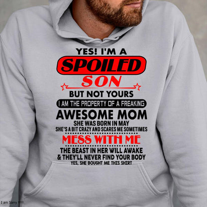 May - I am Spoiled Son - Gift For Son From Mom - TIEN05 - (SKU-T1206MS-05)