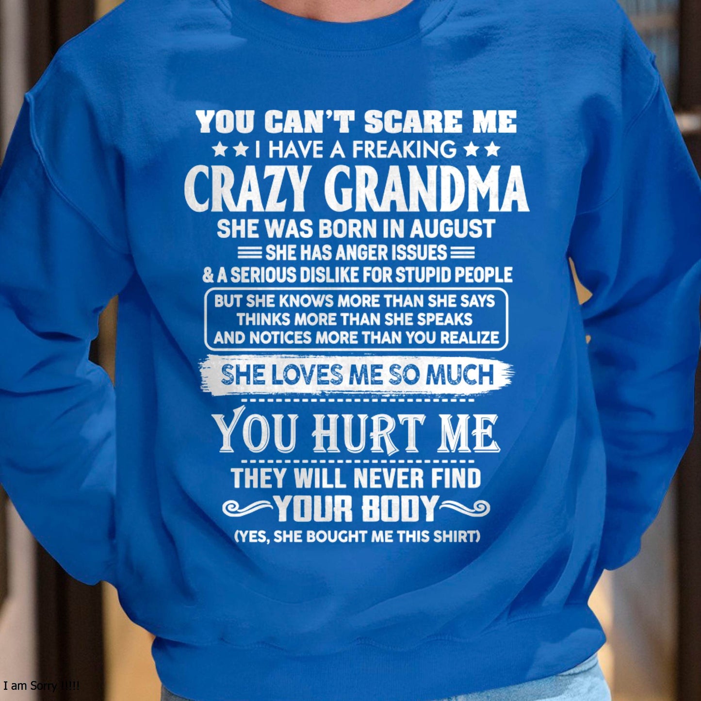 August – You Can’t Scare Me I Have A Freaking Crazy Grandma – Gift For Grandson And Granddaughter From Grandma – DOAN08 (SKU11-126-08)