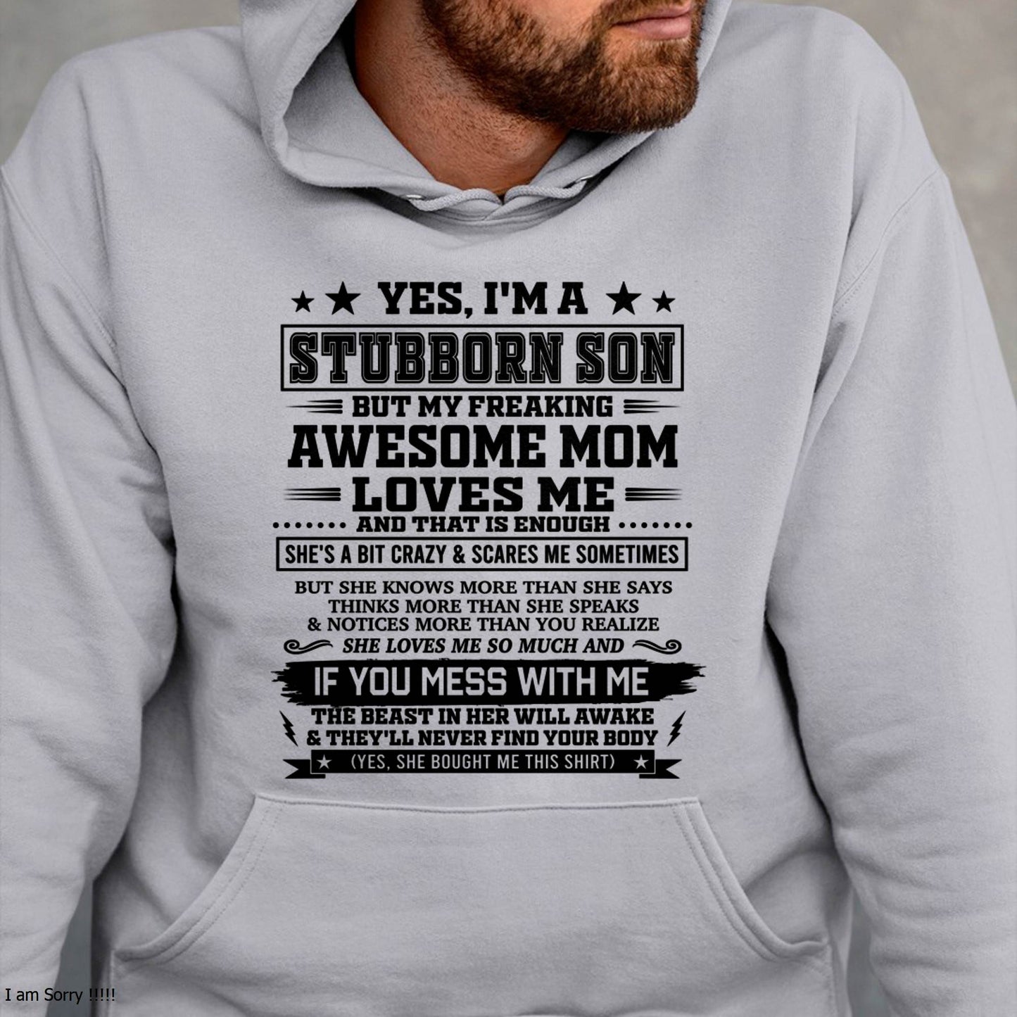 "I'M A STUBBORN SON BUT I HAVE A FREAKING AWESOME MOM - SHE'S LOVE ME SO MUCH"  – GIFT FROM MOM TO SON – TIEN00 (SKU2606-80-00)