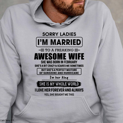 February - Sorry Ladies I Am Married To A Freaking Awesome Wife - Gift For Husband From Wife - TIEN02 (SKU-TWIFE-02)