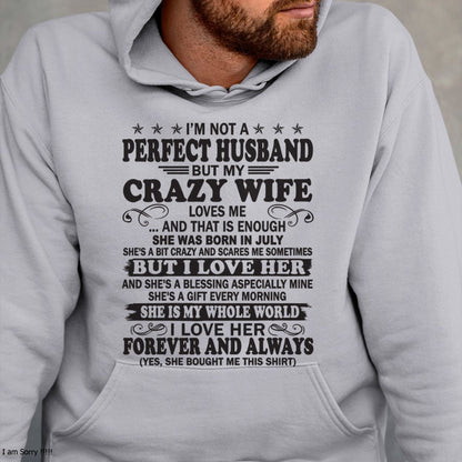 I'm Not A Pefect Husband But My Crazy Wife Loves Me T-Shirt – Birthday Gift From July Wife / Woman - TIEN07 (SKU12-243-07)